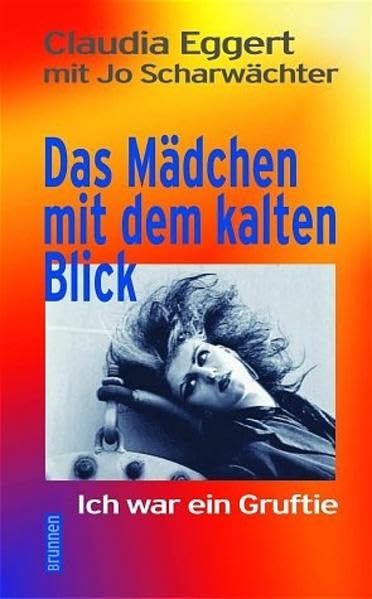 Das Mädchen mit dem kalten Blick. Ich war ein Gruftie (ABCteam-Taschenbücher - Brunnen) Contemporary literature