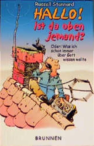 Hallo! Ist da oben jemand?: Oder: Was ich schon immer über Gott wissen wollte (ABCteam-Taschenbücher - Brunnen) Books