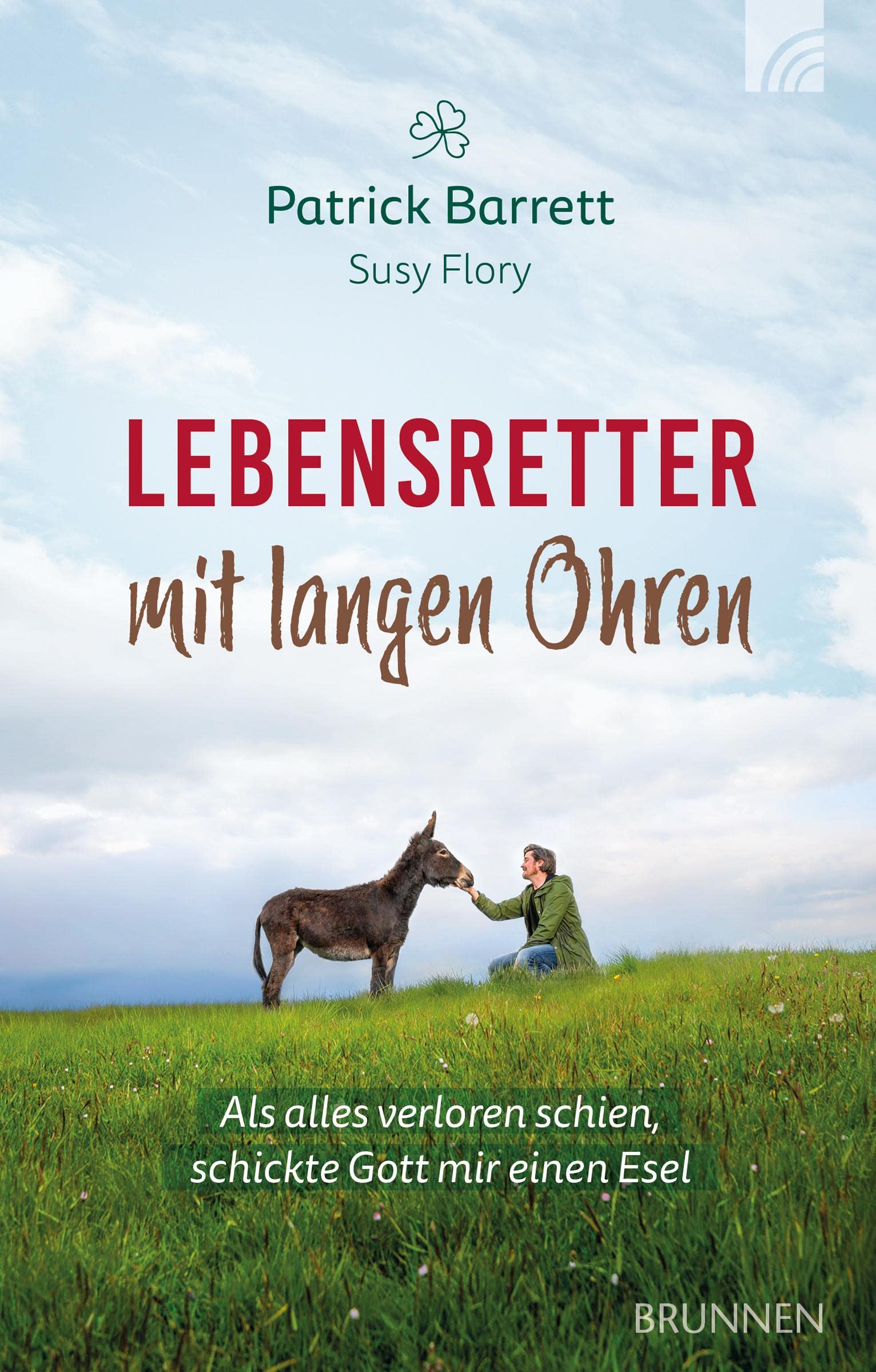 Lebensretter mit langen Ohren: Als alles verloren schien, schickte Gott mir einen Esel (Kleine Grüsse) Books