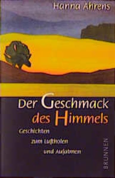 Der Geschmack des Himmels: Geschichten zum Luftholen und Aufatmen (ABCteam-Taschenbücher - Brunnen) Fiction Books