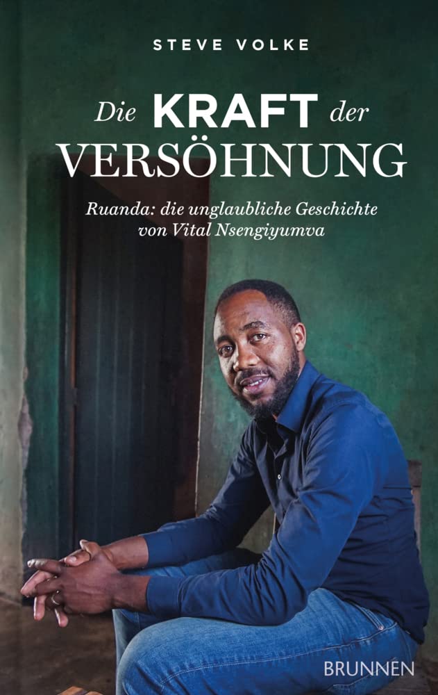 Die Kraft der Versöhnung: Ruanda: Die unglaubliche Geschichte von Vital Nsengiyumva Essays & Short Stories