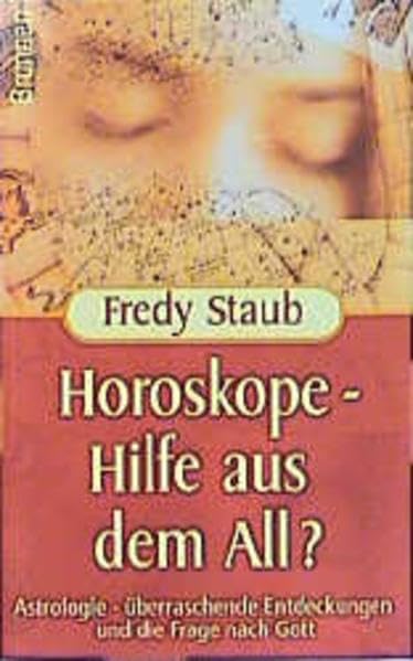 Horoskope - Hilfe aus dem All?: Astrologie - überraschende Entdeckungen und die Frage nach Gott (ABCteam-Taschenbücher - Brunnen) Religion & Esotericism