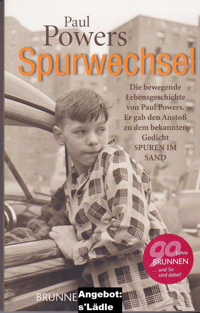 Spurwechsel: Die bewegende Lebensgeschichte von Paul Powers. Er gab den Anstoß zu dem bekannten Gedicht Spuren im Sand. (ABCteam-Taschenbücher - Brunnen) Essays & Short Stories