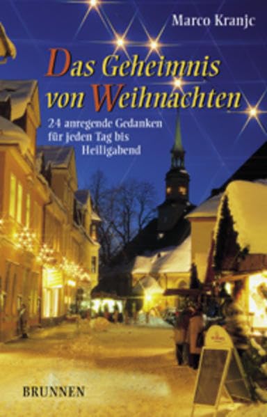 Das Geheimnis von Weihnachten: 24 anregende Gedanken für jeden Tag bis Heiligabend Books