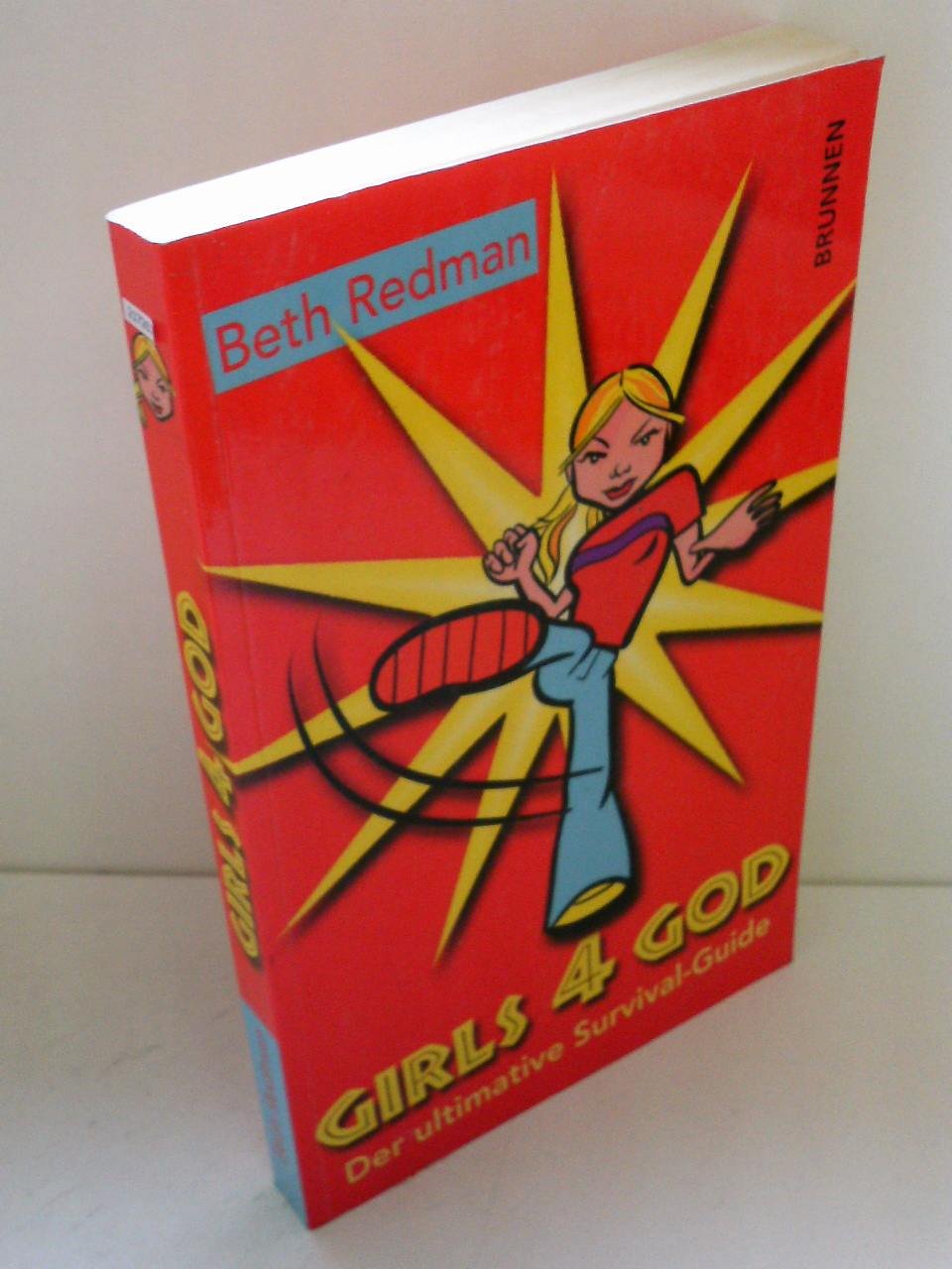 Girls 4 God: Der ultimative Survival-Guide (ABCteam-Taschenbücher - Brunnen) Religion & Esotericism