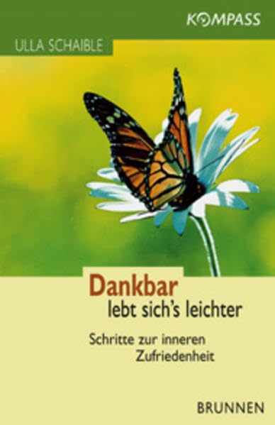 Dankbar lebt sich's leichter: Schritte zur inneren Zufriedenheit Books