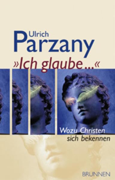 Ich glaube...: Wozu Christen sich bekennen Religion & Esotericism