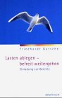 Lasten ablegen - befreit weitergehen: Einladung zur Beichte Religion & Esotericism