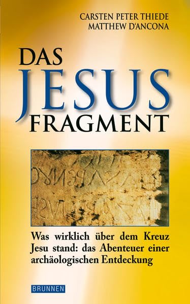 Das Jesus Fragment: Was wirklich über dem Kreuz Jesu stand: Das Abenteuer einer archäologischen Entdeckung Religion & Esotericism
