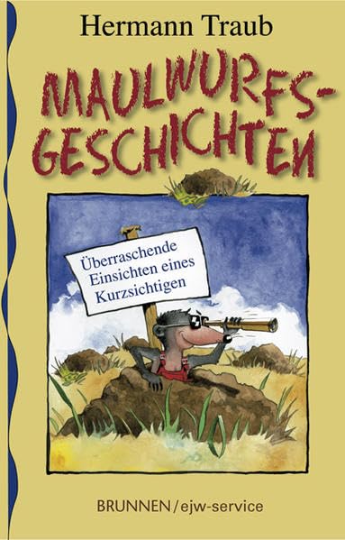 Maulwurfsgeschichten: Überraschende Einsichten eines Kurzsichtigen Contemporary literature