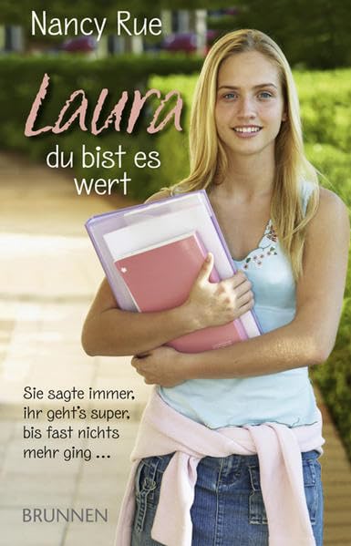 Laura - du bist es wert: Sie sagte immer, ihr geht's super, bis fast nichts mehr ging... Fiction