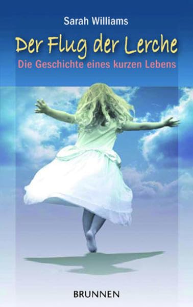 Der Flug der Lerche: Die Geschichte eines kurzen Lebens Essays & Short Stories