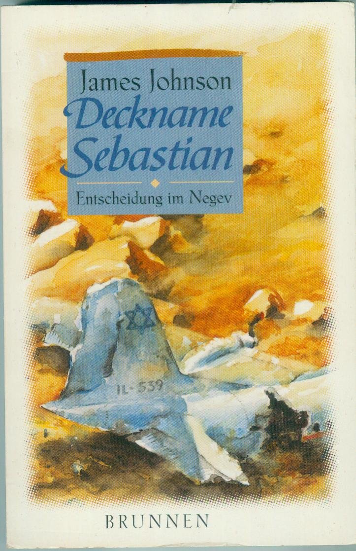 Deckname Sebastian: Entscheidung im Negev (ABCteam-Taschenbücher - Brunnen) Books