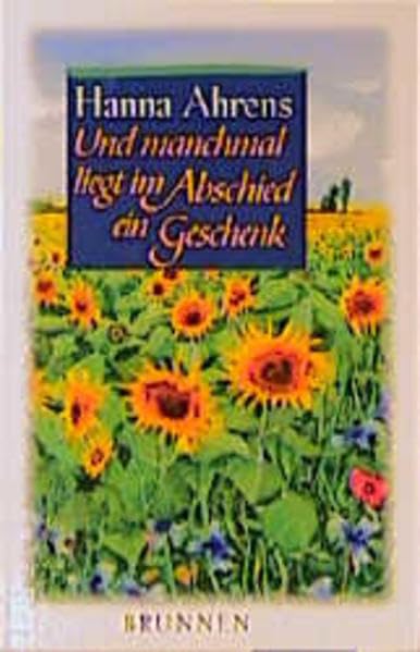 Und manchmal liegt im Abschied ein Geschenk Books
