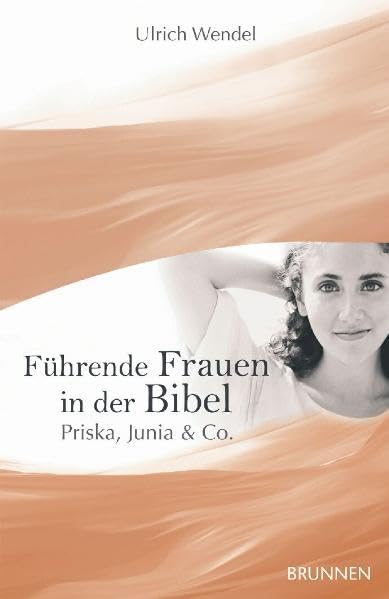 Führende Frauen in der Bibel: Priska, Junia & Co. Religion & Esotericism
