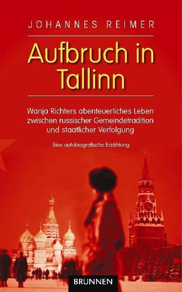 Aufbruch in Tallinn: Wanja Richters abenteuerliches Leben zwischen russischer Gemeindetraditon und staatlicher Verfolgung Personalities