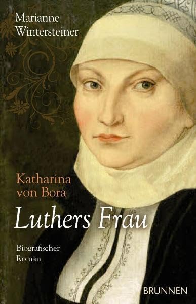 Luthers Frau Katharina von Bora: Biografischer Roman Religion & Esotericism