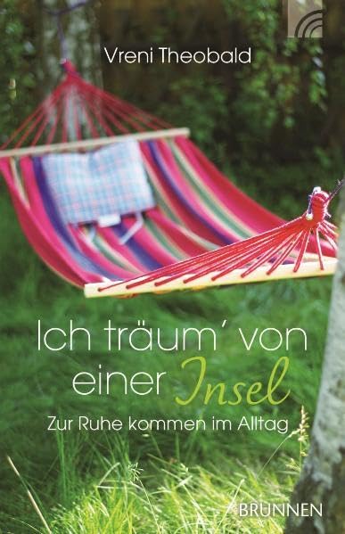 Ich träum von einer Insel: Zur Ruhe kommen im Alltag Lifestyle