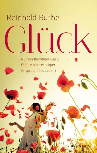 Glück: Nur ein flüchtiger Gast? Oder ein berechtigter Anspruch fürs Leben? book