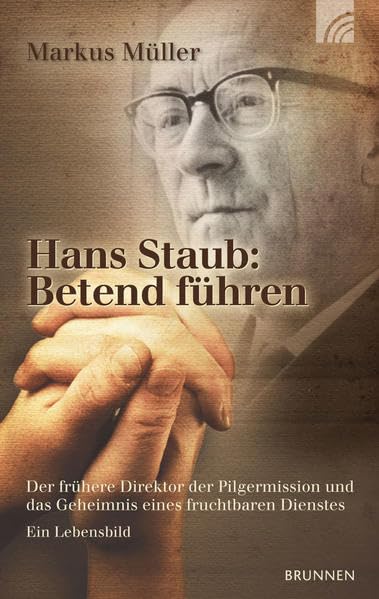 Hans Staub: Betend führen Essays & Short Stories