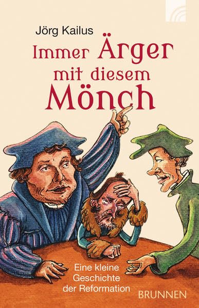 Immer Ärger mit diesem Mönch: Eine kleine Geschichte der Reformation Classics