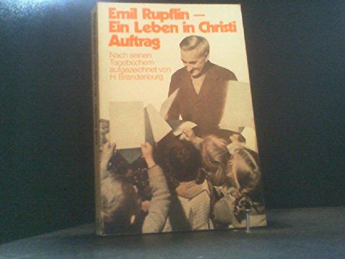 Emil Rupflin - ein Leben in Christi Auftrag ; nach seinen Tagebüchern aufgezeichnet Religion & Esotericism
