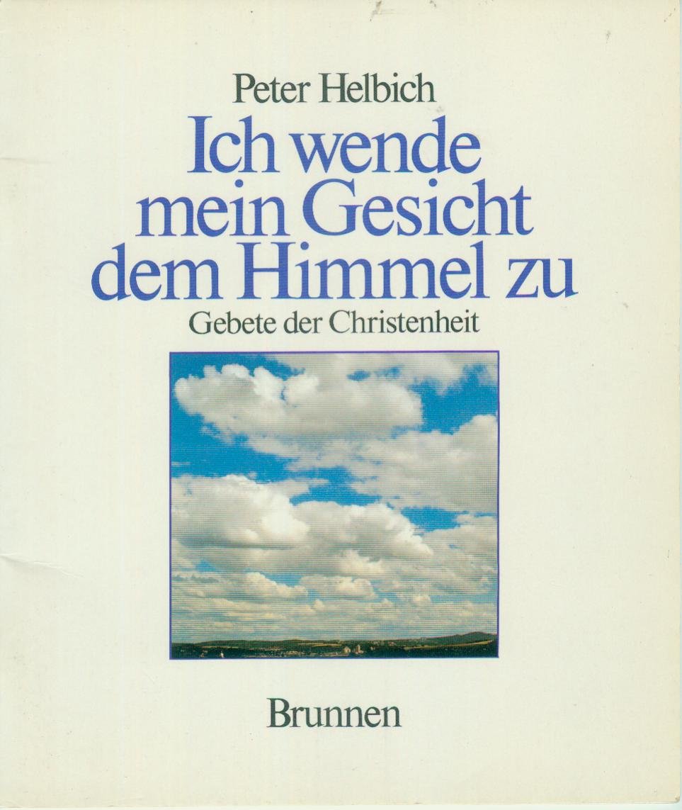 Ich wende mein Gesicht dem Himmel zu: Gebete der Christenheit (Brunnen-Geschenk-Hefte) Books