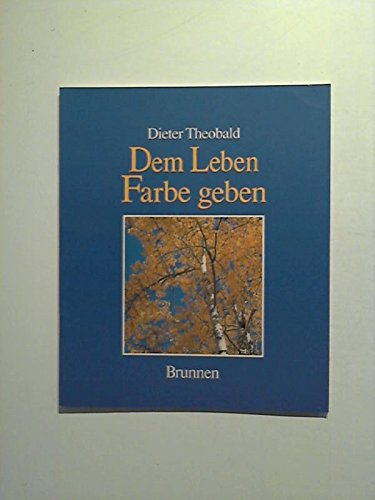 Dem Leben Farbe geben (Brunnen-Geschenk-Hefte) Books