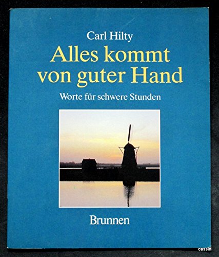 Alles kommt von guter Hand: Worte für schwere Stunden (Brunnen-Geschenk-Hefte) Books