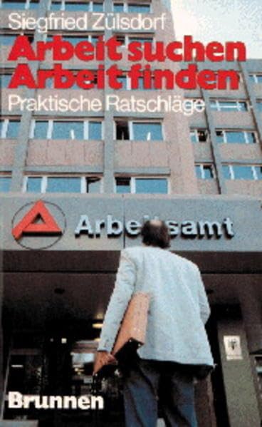 Arbeit suchen - Arbeit finden: Praktische Ratschläge (Brunnen-Lebenshilfe) Partnership & Love