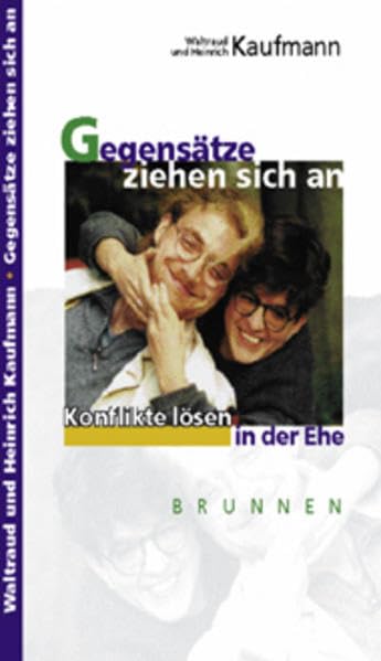 Gegensätze ziehen sich an: Konflikte lösen in der Ehe (Brunnen-Lebenshilfe) Books