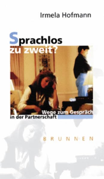 Sprachlos zu zweit?: Wege zum Gespräch in der Partnerschaft (Brunnen-Lebenshilfe) Partnership & Love