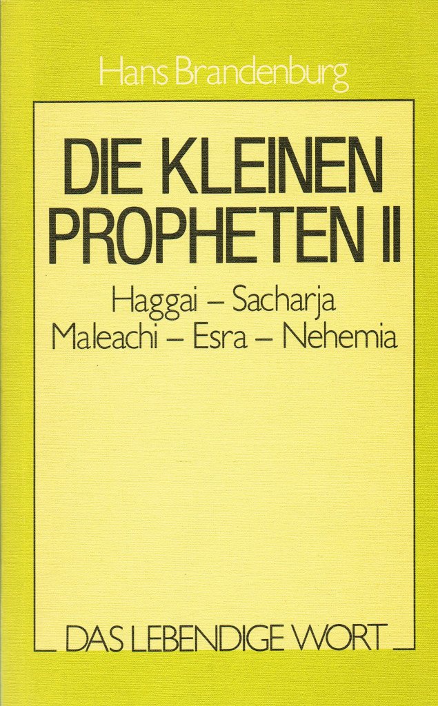 Das lebendige Wort / Die kleinen Propheten II: Auslegungsreihe zum AT / Die heimgekehrte Gemeinde. Haggai - Sacharja - Maleachi (mit Esra und Nehemia) (Das lebendige Wort: Auslegungsreihe zum AT) Books