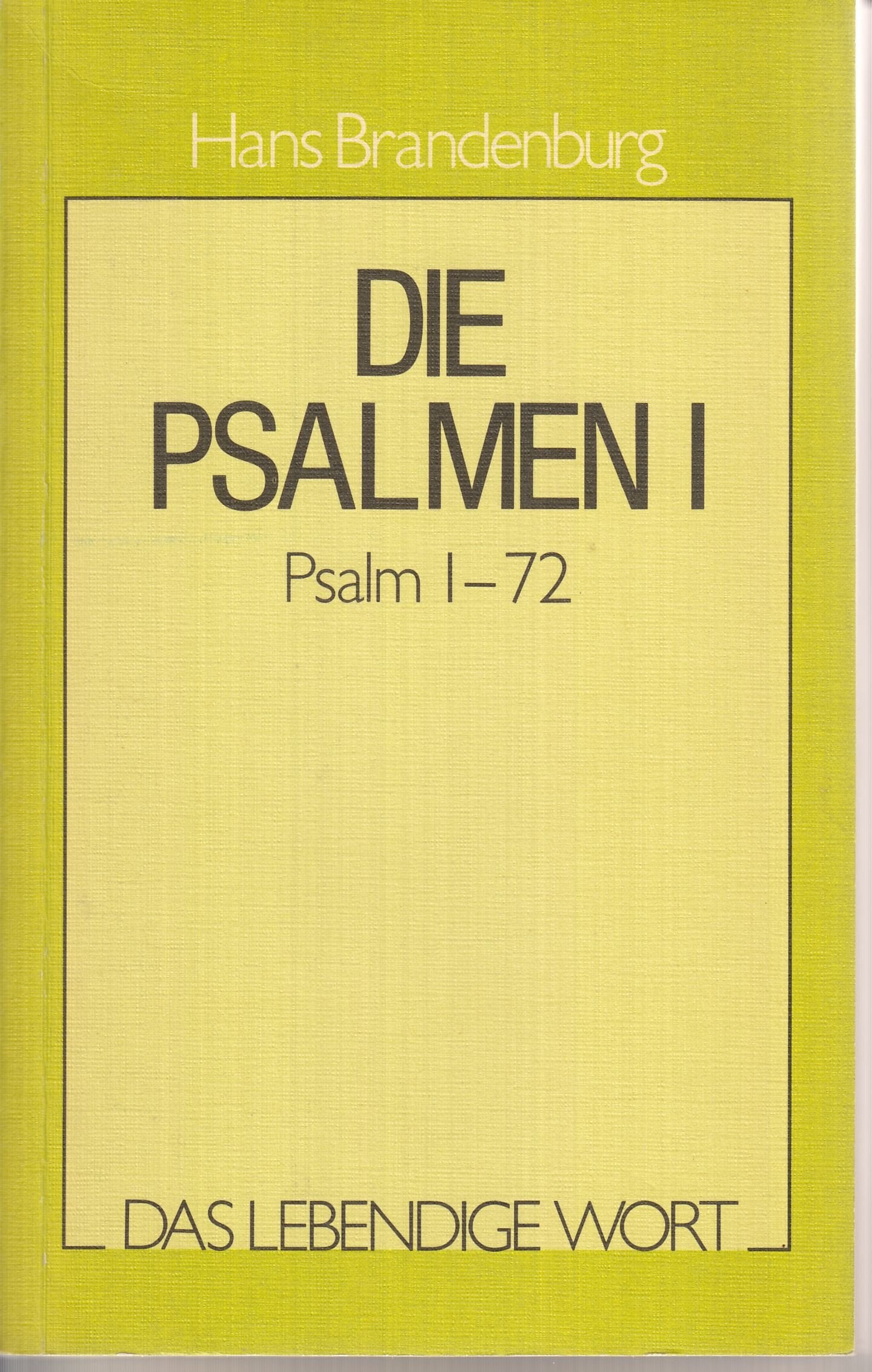 Das lebendige Wort / Die Psalmen I: Auslegungsreihe zum AT / Das Gebetbuch des Volkes Gottes - Psalm 1-72 (Das lebendige Wort: Auslegungsreihe zum AT) Books