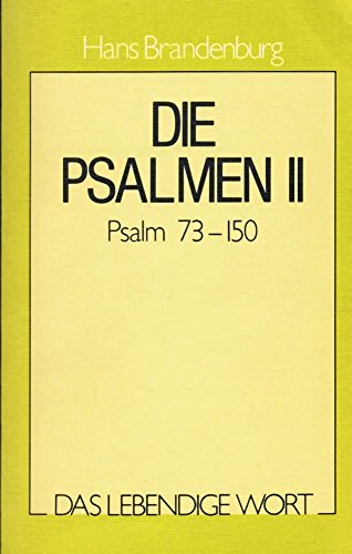 Das lebendige Wort / Die Psalmen II: Auslegungsreihe zum AT / Das Gebetbuch des Volkes Gottes - Psalm 73-150 (Das lebendige Wort: Auslegungsreihe zum AT) Books