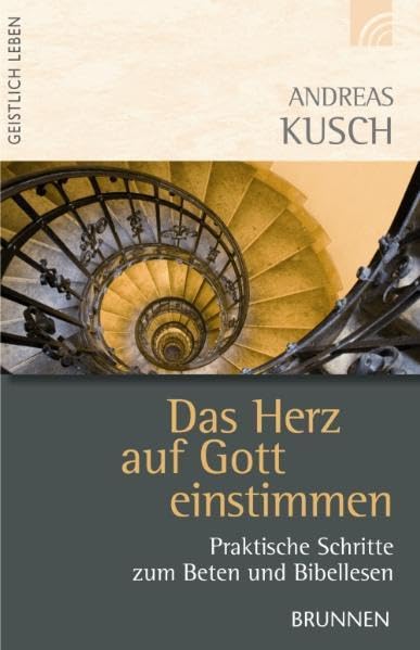 Das Herz auf Gott einstimmen: Praktische Schritte zum Beten und Bibellesen Lifestyle