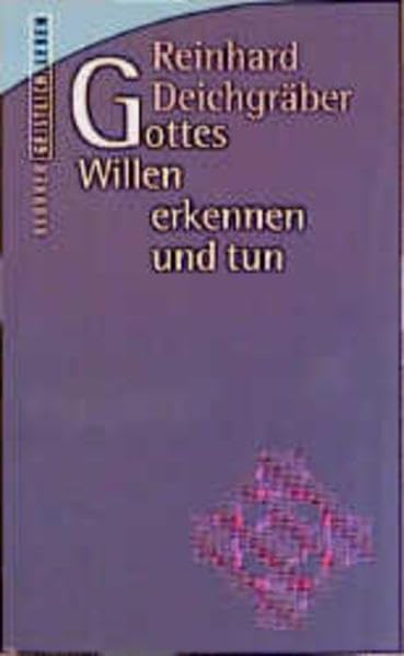 Gottes Willen erkennen und tun (Geistlich leben) Religion & Esotericism