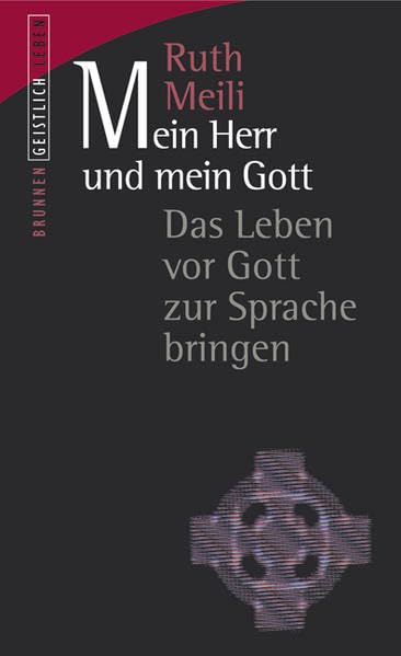 Mein Herr und mein Gott: Das Leben vor Gott zur Sprache bringen (Geistlich leben) Religion & Esotericism
