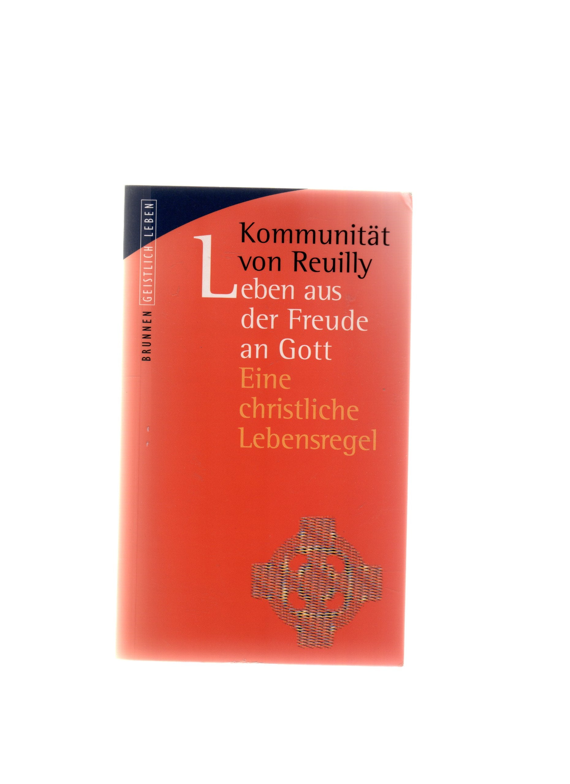 Leben aus der Freude an Gott: Eine christliche Lebensregel (Geistlich leben) Religion & Esotericism