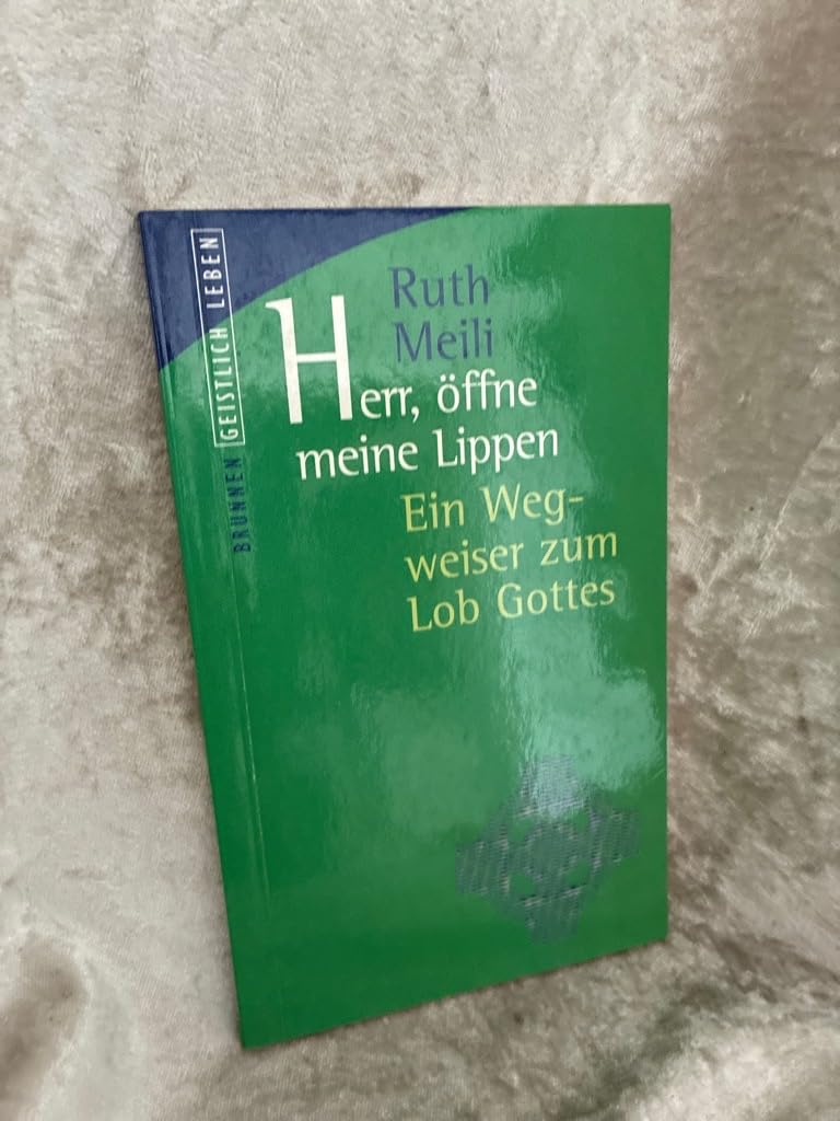 Herr, Öffne meine Lippen: Ein Wegweiser zum Lob Gottes (Geistlich leben) Religion & Esotericism