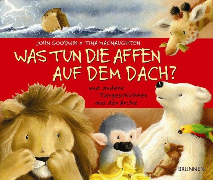 Was tun die Affen auf dem Dach?: und andere Tiergeschichten aus der Arche Non-fiction