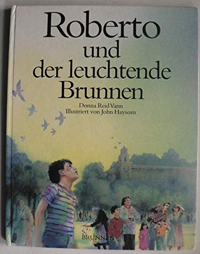 Roberto und der leuchtende Brunnen: Wie Roberto Freunde fand Religion & Esotericism