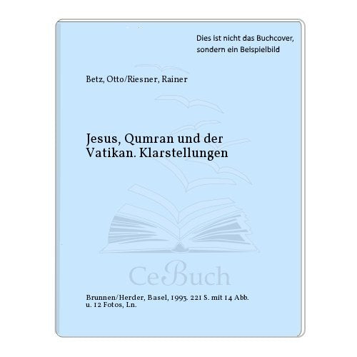 Jesus, Qumran und der Vatikan: Klarstellungen Natural Sciences