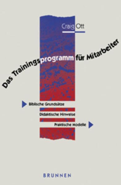 Das Trainingsprogramm für Mitarbeiter: Biblische Grundsätze /Didaktische Hinweise /Praktische Modelle Books