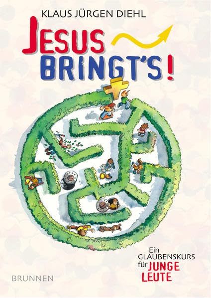 Jesus bringt's: Ein Glaubenskurs für junge Leute Religion & Esotericism