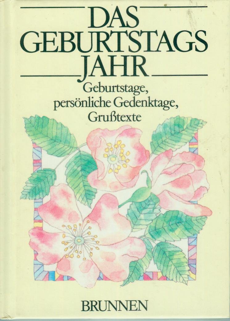 Das Geburtstagsjahr: Geburtstage, persönliche Gedenktage, Grusstexte Calendars
