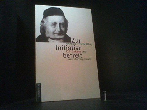 Zur Initiative befreit: Christian Friedrich Spittler und unser Auftrag heute Books