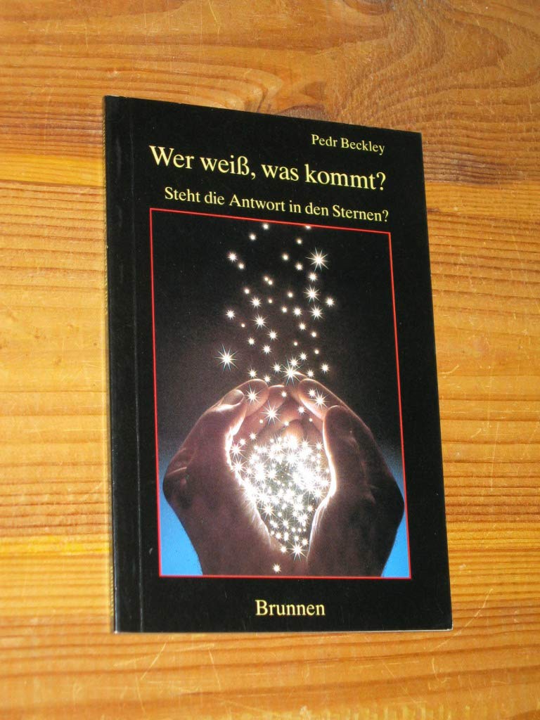 Wer weiss, was kommt?: Steht die Antwort in den Sternen? Books