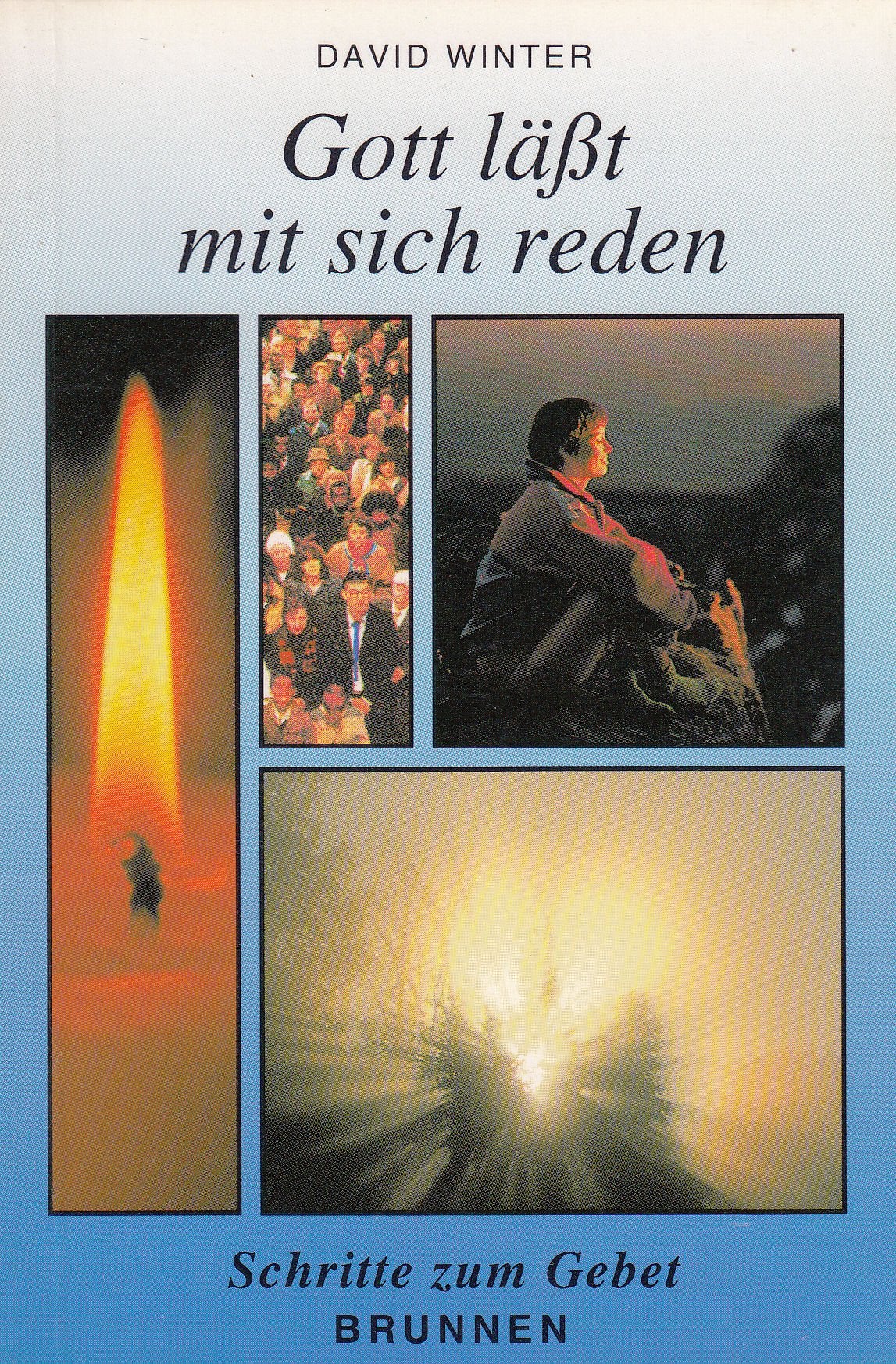 Gott lässt mit sich reden. Schritte zum Gebet Books