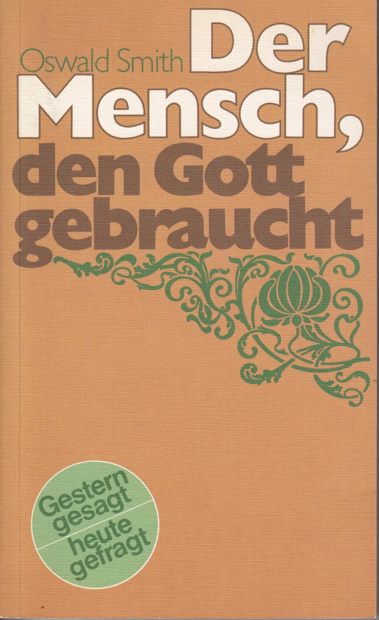 Der Mensch, den Gott gebraucht (Gestern gesagt - heute gefragt) Religion & Esotericism